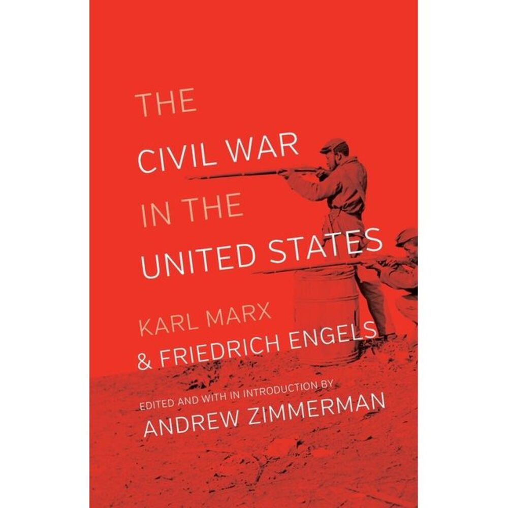 The Civil War in the United States -- Karl Marx